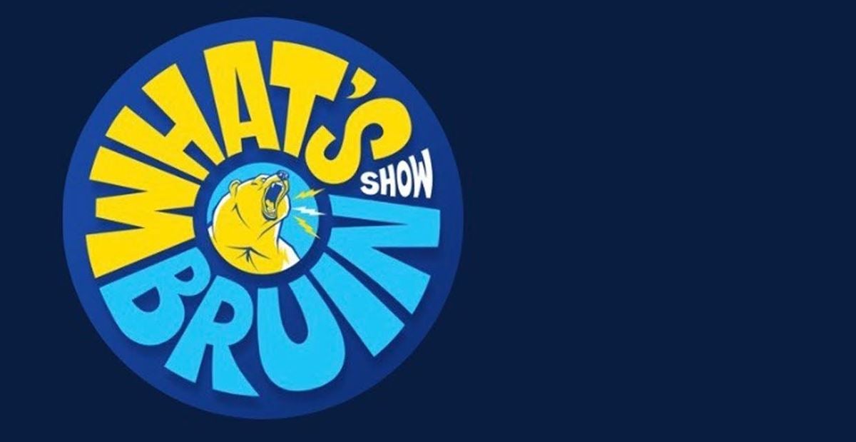 What's Bruin Show